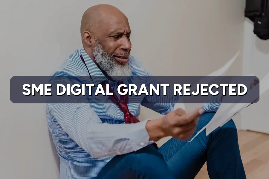 SME Digital Grant Rejected? 8 Reasons and How to Reapply