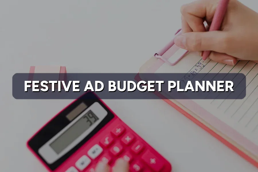 Festive Ad Budget Planner 2027: Split Spend Across the Year