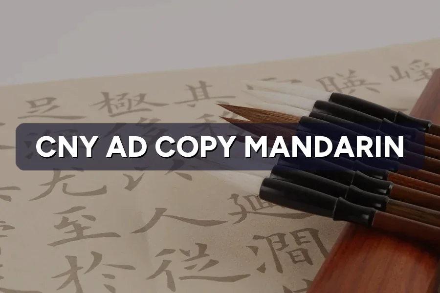 CNY Ad Copy in Mandarin: Greetings and Phrases That Sell