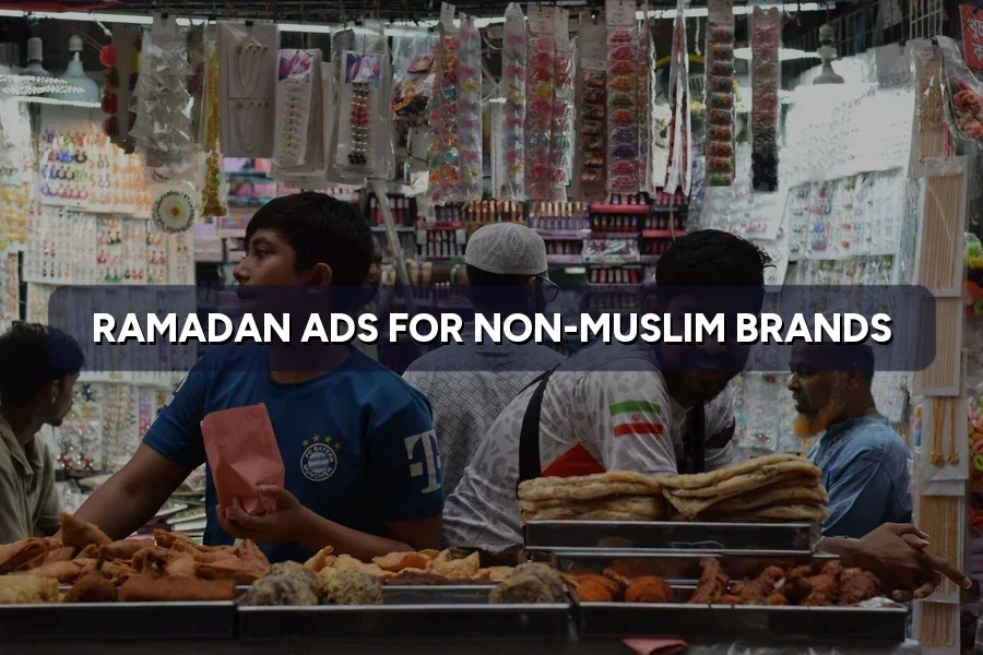 Ramadan Ads for Non-Muslim Brands: Join In Without Missteps